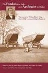 Gary Dillard/ Joiner Joiner, William Henry King, Clifton Cardin, Clifton D Cardin, Clifton D. Cardin, Gary Joiner... - No Pardons to Ask, Nor Apologies to Make