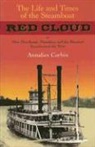 Annalies Corbin, Annaliese Corbin - The Life and Times of the Steamboat Red Cloud: Or, How Merchants, Mounties, and the Missouri Transformed the West