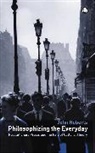 John Roberts - Philosophizing the Everyday