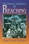 Paul Scott Wilson, Paul Scott Wison - Concise History of Preaching