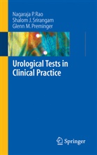 Gle Preminger, Glen M. Preminger, Glenn M. Preminger, Nagaraja Rao, Nagaraja P Rao, Nagaraja P. Rao... - Urological Tests in Clinical Practice