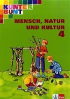 Carolin Armbruster, Hors Bartnitzky, Hans- Bunk, Horst Bartnitzky, Hans-Diete Bunk, Hans-Dieter Bunk... - Kunterbunt, Mensch, Natur und Kultur, Ausgabe Baden-Württemberg: 4. Schuljahr, Schülerbuch