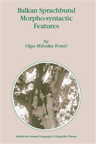 Olga M Tomic, Olga M. Tomic, Olga Miseska Tomic - Balkan Sprachbund Morpho-Syntactic Features