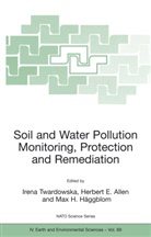 Herbert E. Allen, Herber E Allen, Herbert E Allen, Max H. Haggblom, Max M. Haggblom, Max M. Häggblom... - Soil and Water Pollution Monitoring, Protection and Remediation