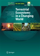 Josep G. Canadell, Josep J. Canadell, Dian E Pataki, Diane E Pataki, Louis F Pitelka, Diane E. Pataki... - Terrestrial Ecosystems in a Changing World