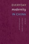 Madeleine Yue Goldstein Dong, Madeleine Yue Dong, Joshua L. Goldstein, Joshua Lewis Goldstein - Everyday Modernity in China