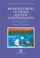 David J Phillips, David J H Phillips, David J. H. Phillips, David J.H. Phillips, Philip S Rainbow, Philip S. Rainbow - Biomonitoring of Trace Aquatic Contaminants