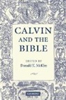 Donald K. McKim, Donald K. McKim, Donald K. (Memphis Theological Seminary) Mckim - Calvin and the Bible