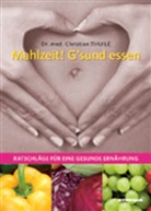 Christian Thuile - Mahlzeit! G'sund essen