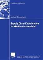 Michael Zimmermann - Supply Chain Koordination im Wettbewerbsumfeld