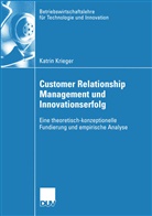 Karin Krieger, Katrin Krieger - Customer Relationship Management und Innovationserfolg