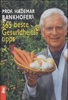 Hademar Bankhofer, Hademar (Prof.) Bankhofer - 365 beste Gesundheitstipps