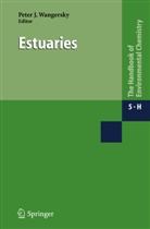 Pete J Wangersky, Peter J Wangersky, Peter J. Wangersky - The Handbook of Environmental Chemistry - Part 5H: Estuaries