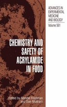 Mende Friedman, Mendel Friedman, MOTTRAM, Mottram, Don Mottram - Chemistry and Safety of Acrylamide in Food
