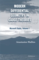 Anastasios Mallios, A. Mallos, Georg A Anastassiou, George A Anastassiou - Modern Differential Geometry in Gauge Theories