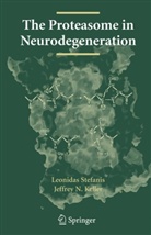 J. Keller, J. N. Keller, Jeffrey N. Keller, N Keller, N Keller, L. Stefanis... - The Proteasome in Neurodegeneration