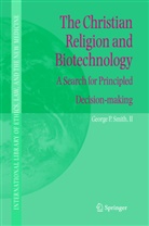 G. P. Smith, George P Smith, George P. Smith - The Christian Religion and Biotechnology