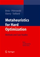 Dr¿ Johann, Johann Dreo, Johan Dréo, Johann Dréo, Alain P¿owski, Alain Petrowski... - Metaheuristics for Hard Optimization