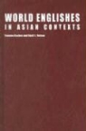Yamuna Kachru, Yamuna/ Nelson Kachru, Cecil Nelson, Cecil L. Nelson - World Englishes in Asian Contexts