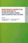 Anthony Gar-On (EDT)/ Sit Yeh, Guanghan Chen, Gunaghan Chen, Victor Fung Sit, Victor Fung-Shuen Sit, Anthony G. O. Yeh... - Developing a Competitive Pearl River Delta In South Cina Under One