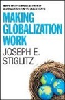 Joseph Stiglitz - Making Globalization Work