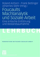 Anhor, Roland Anhorn, Bettinge, Fran Bettinger, Frank Bettinger, STEHR... - Foucaults Machtanalytik und Soziale Arbeit