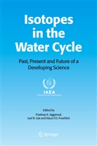 Pradeep K. Aggarwal, Klaus F Froehlich, Klaus F. Froehlich, Klaus F. O. Froehlich, Klaus F.O. Froehlich, Joel R. Gat... - Isotopes in the Water Cycle