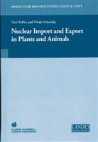 Vitaly Citovsky, Tzv Tzfira, Tzvi Tzfira, Vitaly Citovsky, Tzvi Tzfira - Nuclear Import and Export in Plants and Animals