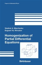 Khruslov B. Evgueni Ya, Evgueni Y. Khruslov, Evgueni Ya Khruslov, Evgueni Ya. Khruslov, V. A. Marchenko, Vladimir Marchenko... - Homogenization of Partial Differential Equations
