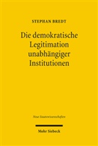 Stephan Bredt - Die demokratische Legitimation unabhängiger Institutionen