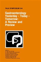 Ed Adler G., G. Adler, G.                              10000496013 Adler, A. L. Blum, H. E. Blum, J. L. Boyer... - Gastroenterology: Yesterday - Today - Tomorrow: A Review and Preview