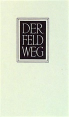 Martin Heidegger - Der Feldweg