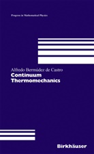 Alfredo Bermudez de Castro, Alfredo Bermúdez de Castro, Alfredo Bermudez De Castro - Continuum Thermomechanics