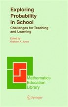 Graha A Jones, Graham A Jones, Graham A. Jones - Exploring Probability in School