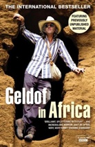 Bob Geldof, Sir Bob Geldof, Paul Vallely, John Maguire - Geldof in Africa