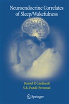 Daniel P. Cardinali, D. P. Cardinali, Daniel P. Cardinali, Danie P Cardinali, Daniel P Cardinali, S. R. Pandi-Perumal... - Neuroendocrine Correlates of Sleep/Wakefulness