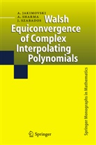 A. Jakimovski, Amno Jakimovski, Amnon Jakimovski, A. Sharma, Ambikeshwa Sharma, Ambikeshwar Sharma... - Walsh Equiconvergence of Complex Interpolating Polynomials