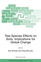 Dan Binkley, Menyailo, Oleg Menyailo - Tree Species Effects on Soils: Implications for Global Change