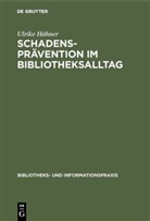 Ulrike H¿er, Ulrike Hähner - Schadensprävention im Bibliotheksalltag