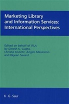 Dinesh K. Gupta, Christie Koontz, Angels Massisimo, Réjean Savard - Marketing Library and Information Services: International Perspectives