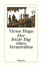 Victor Hugo - Der letzte Tag eines Verurteilten