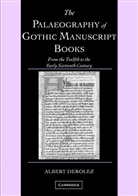 Albert Derolez - Palaeography of Gothic Manuscript Books