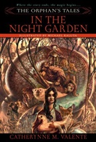 Catherynne Valente, Catherynne M Valente, Catherynne M. Valente - In the Night Garden