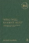 Laurel Lanner, Lanner Laurel, Claudia V. Camp, Andrew Mein - Who Will Lament Her?