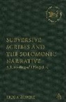 Eric A Seibert, Eric A. Seibert, Claudia V. Camp, Andrew Mein - Subversive Scribes and the Solomonic Narrative
