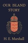 H. E. Marshall, A. S. Forrest - Our Island Story (Yesterday's Classics)