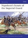 Ronald Pawly, Pawly Ronald, Patrice Courcelle, Courcelle Patrice - Napoleon's Scouts of the Imperial Guard