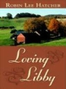 Robin Lee Hatcher - Loving Libby