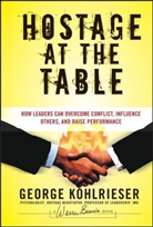 George Kohlreiser, George Kohlrieser, Kohlrieser George - The Hostage at the Table