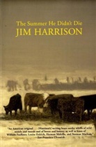 Harrison, Jim Harrison - Summer He Didn't Die
